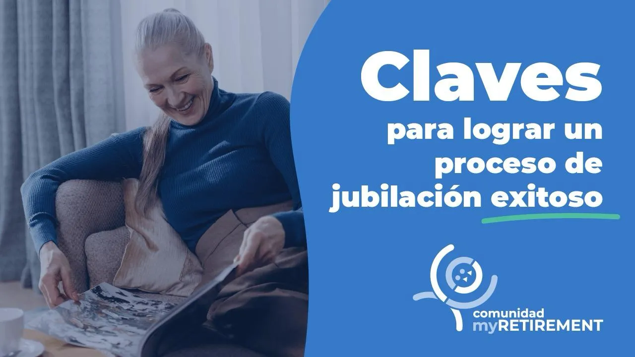 Claves para lograr un proceso de jubilación exitoso